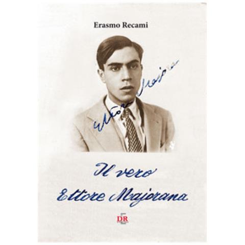 Erasmo Recami - Il Vero Ettore Majorana - Foto 1