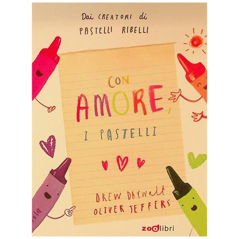 Daywalt Drew - Con amore, i pastelli. Ediz. a colori - Foto 1