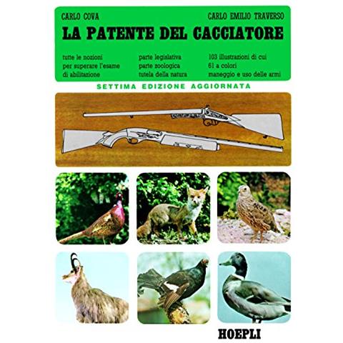 Carlo Cova - La patente del cacciatore. Tutte le nozioni per superare l'esame di abilitazione - Foto 1