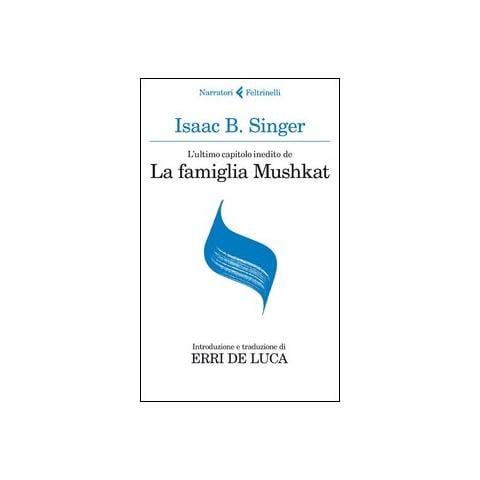 Isaac Bashevis Singer - L'ultimo capitolo inedito de «La famiglia Mushkat»-La stazione di Bakhmatch - Foto 1