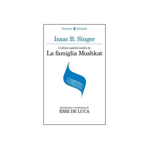 Isaac Bashevis Singer - L'ultimo capitolo inedito de «La famiglia Mushkat»-La stazione di Bakhmatch - Foto 2