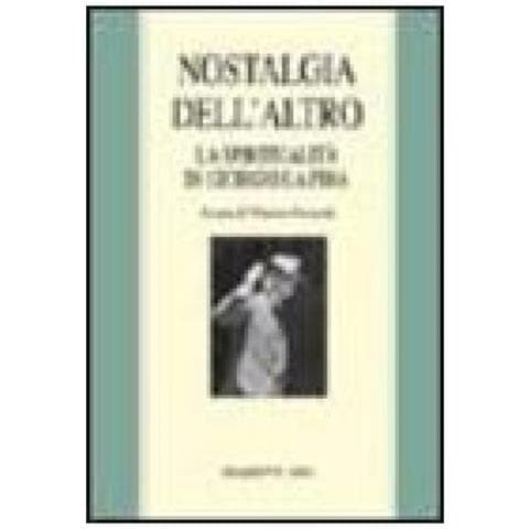 Vittorio Possenti - Nostalgia dell'altro. La spiritualità di Giorgio La Pira - Foto 1