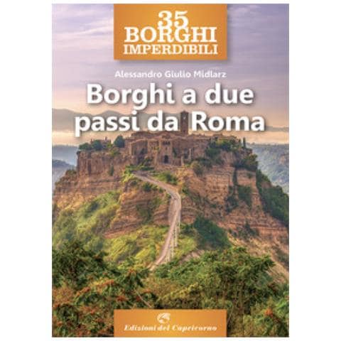 Alessandro Giulio Midlarz - 35 Borghi Imperdibili A Due Passi Da Roma - Foto 1