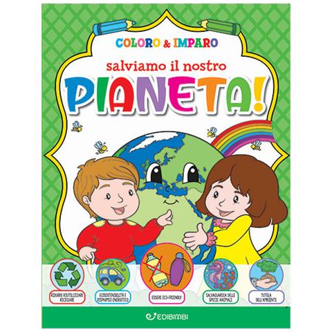 Salviamo Il Nostro Pianeta! Coloro & Imparo. Ediz. Illustrata - Foto 2
