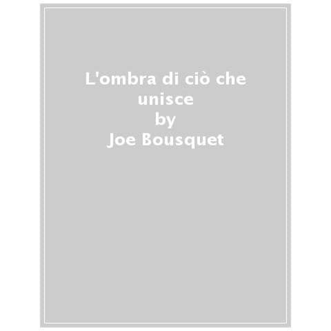 Joë Bousquet - L'ombra di ciò che unisce. Lettere a René Magritte (1946-1948) - Foto 1