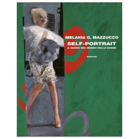 Melania G. Mazzucco - Self-portrait. Il Museo Del Mondo Delle Donne - Foto 1