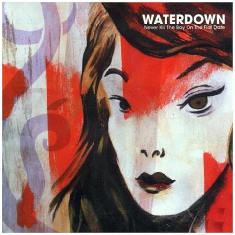 Waterdown - Never Kill The Boy On The - Foto 1