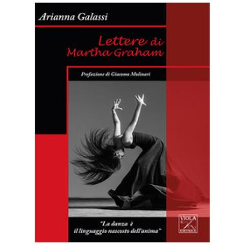 Arianna Galassi - Lettere Di Martha Graham - Foto 1