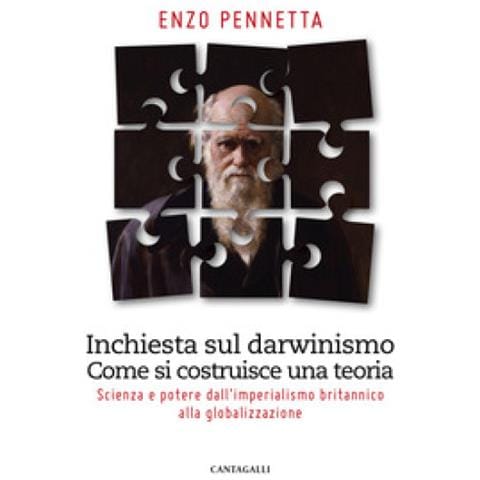 Enzo Pennetta - Inchiesta Sul Darwinismo. Come Si Costruisce Una Teoria. Scienza E Potere Dall'imperialismo Britannico Alla Globalizzazione - Foto 1