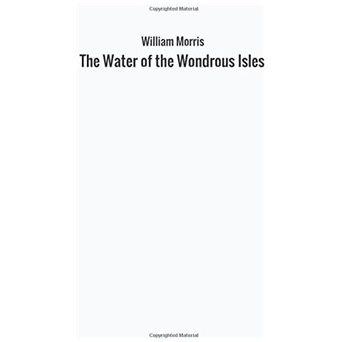 William Morris - The Water Of The Wondrous Isles - Foto 1