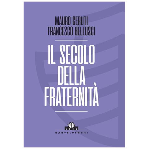 Mauro Ceruti - Il secolo della fraternità. Una scommessa per la Cosmopolis - Foto 2