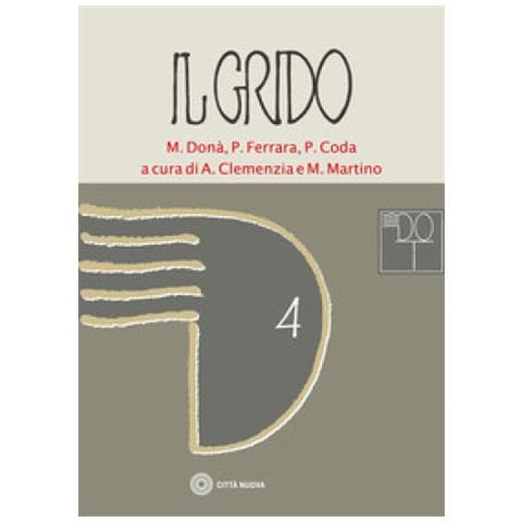 Piero Coda - Il grido. Vol. 4: L' arte la cosmopoli il crocifisso - Foto 1