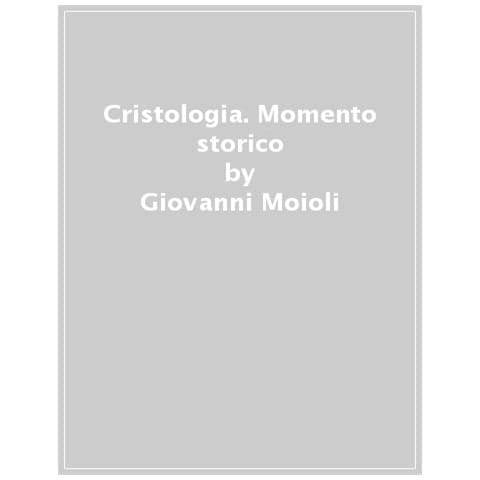 Giovanni Moioli - Cristologia. Momento Storico. Lettura Delle Fonti - Foto 1