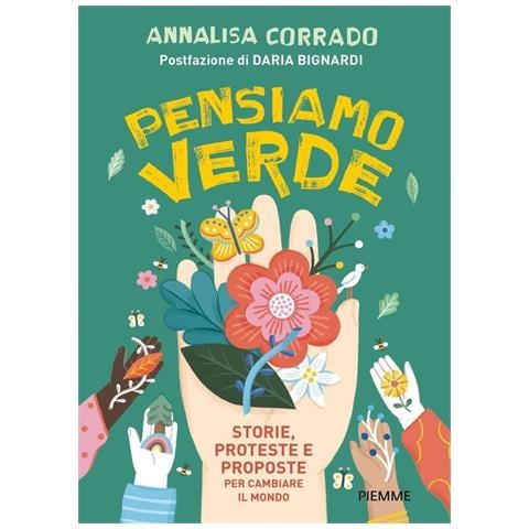 Annalisa Corrado - Pensiamo verde. Storie, proteste e proposte per cambiare il mondo - Foto 1