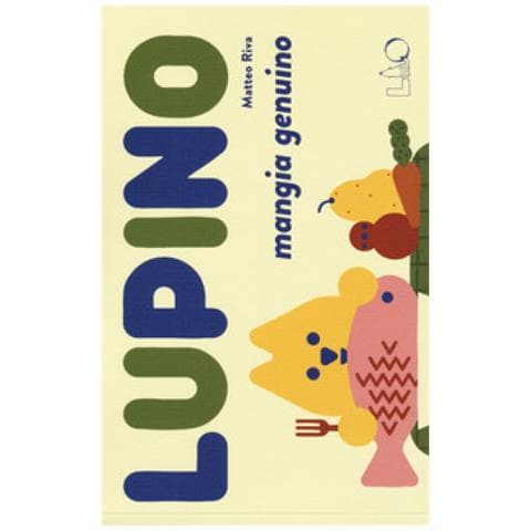 Matteo Riva - Lupino Mangia Genuino. Ediz. A Colori - Foto 1
