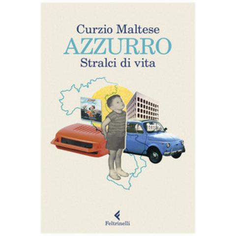 Curzio Maltese - Azzurro. Stralci Di Vita - Foto 1