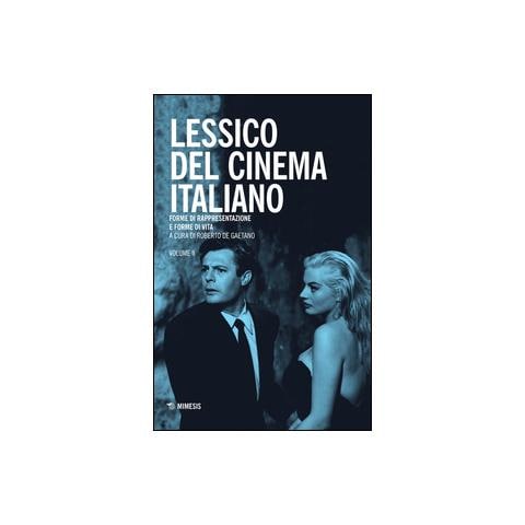 Roberto De Gaetano - Lessico del cinema italiano. Forme di rappresentazione e forme di vita. Vol. 2 - Foto 1