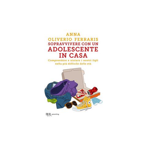 Anna Oliverio Ferraris - Sopravvivere con un adolescente in casa. Comprendere e aiutare i nostri figli nella più difficile delle età - Foto 2