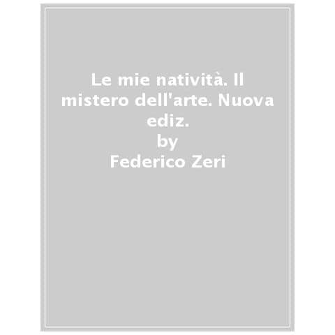 Federico Zeri - Le Mie Natività. Nuova Ediz. - Foto 1