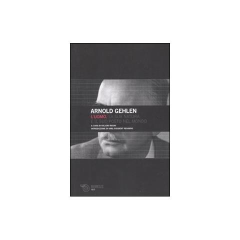 Arnold Gehlen - L'uomo. La sua natura e il suo posto nel mondo - Foto 1