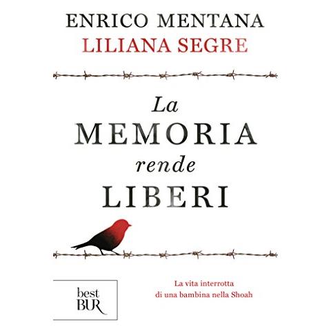 Enrico Mentana - La memoria rende liberi. La vita interrotta di una bambina nella Shoah - Foto 1