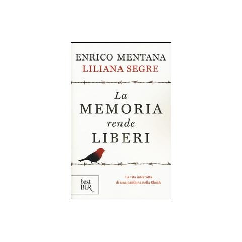 Enrico Mentana - La memoria rende liberi. La vita interrotta di una bambina nella Shoah - Foto 2