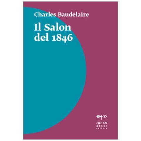 Charles Baudelaire - Il Salon Del 1846 - Foto 1