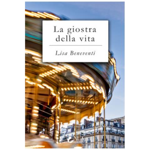 Lisa Beneventi - La Giostra Della Vita - Foto 1