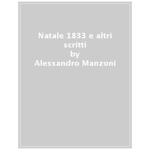 Alessandro Manzoni - Il Natale Del 1833 E Altri Scritti - Foto 1