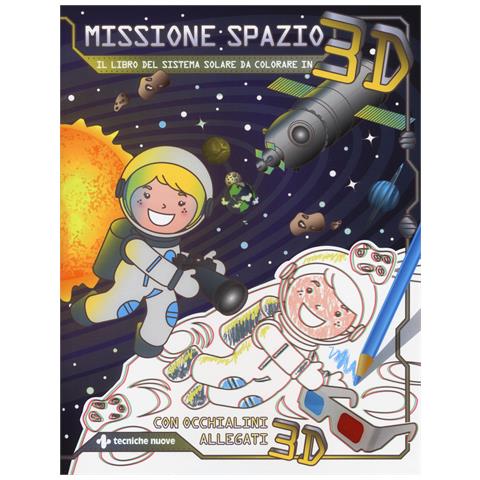 Ilaria Oggioni - Missione spazio. Il libro del sistema solare da colorare in 3D. Ediz. illustrata. Con occhialini 3D - Foto 1