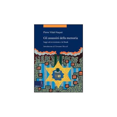 Pierre Vidal-Naquet - Gli assassini della memoria. Saggi sul revisionismo e la Shoah - Foto 2