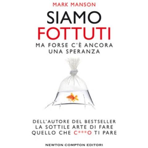 Mark Manson - Siamo Fottuti. Ma Forse C'è Ancora Una Speranza - Foto 2