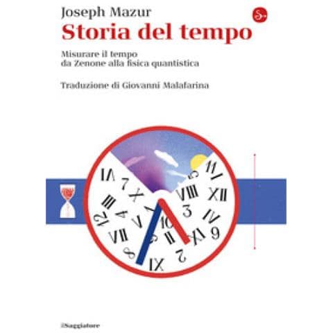 Joseph Mazur - Storia Del Tempo. Misurare Il Tempo Da Zenone Alla Fisica Quantistica - Foto 1