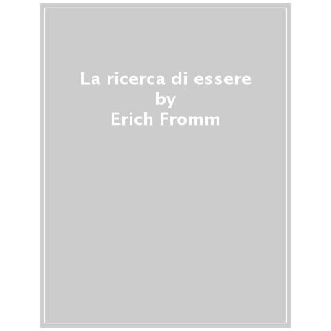 Erich Fromm - La Ricerca Di Essere - Foto 1