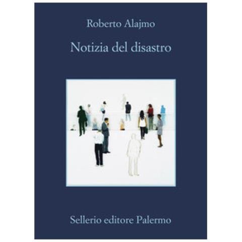 Roberto Alajmo - Notizia Del Disastro - Foto 1
