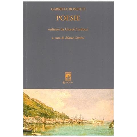 Gabriele Rossetti - Poesie. Ordinate da Giosuè Carducci - Foto 2