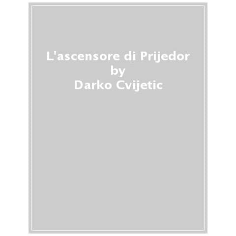 Darko Cvijetic - L'ascensore Di Prijedor - Foto 1