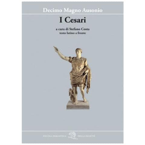 Decimo Magno Ausonio - I Cesari. Testo Latino A Fronte - Foto 1