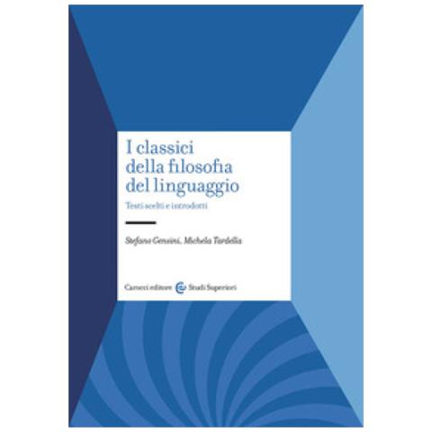 Stefano Gensini - I classici della filosofia del linguaggio. Testi scelti e introdotti - Foto 1