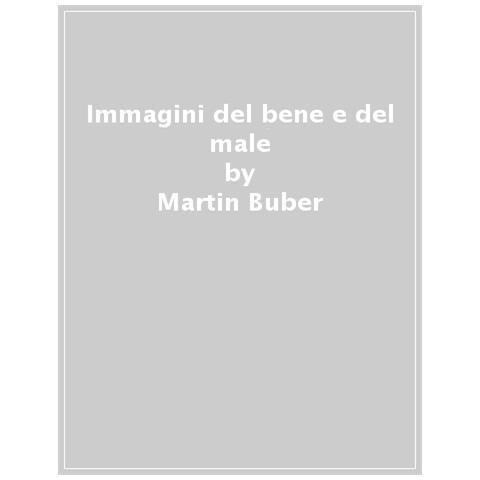 Martin Buber - Immagini Del Bene E Del Male - Foto 1