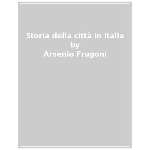 Arsenio Frugoni - Storia Della Città In Italia - Foto 1