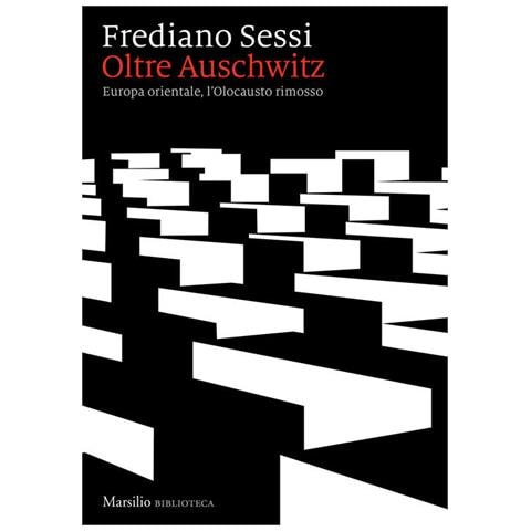 Frediano Sessi - Oltre Auschwitz. Europa Orientale, L'olocausto Rimosso - Foto 2