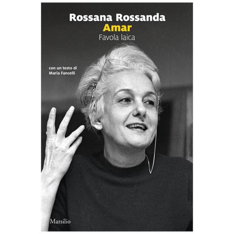 Rossana Rossanda - Amar. Favola laica - Foto 1