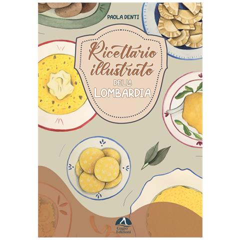 Paola Denti - Ricettario illustrato della Lombardia - Foto 1