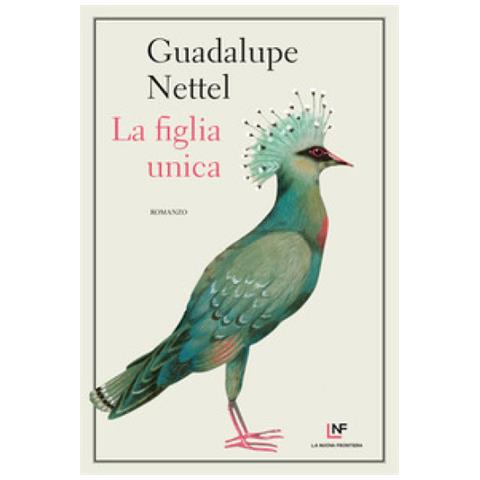 Guadalupe Nettel - La figlia unica - Foto 2
