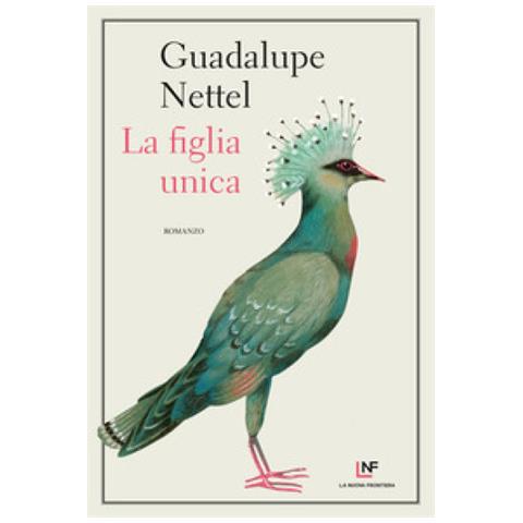 Guadalupe Nettel - La figlia unica - Foto 1