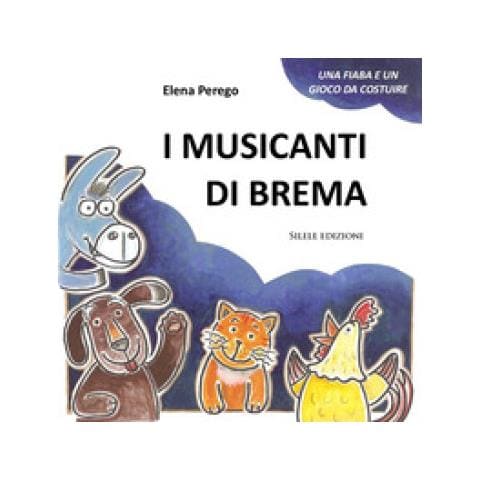 Elena Perego - I Musicanti Di Brema. Ediz. Illustrata. Con Personaggi In Cartoncino - Foto 1