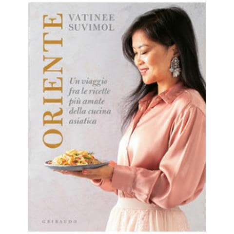 Vatinee Suvimol - Oriente. Un Viaggio Fra Le Ricette Più Amate Della Cucina Asiatica - Foto 1