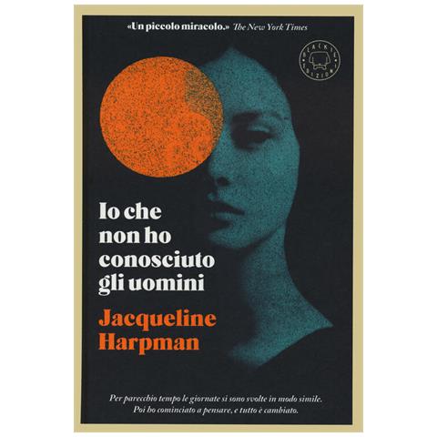 Jacqueline Harpman - Io che non ho conosciuto gli uomini - Foto 1