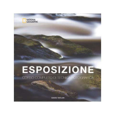 David Taylor - Esposizione. Corso Completo Di Tecnica Fotografica - Foto 1
